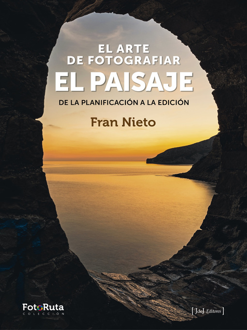 Title details for El arte de fotografiar el paisaje by Fran Nieto - Available